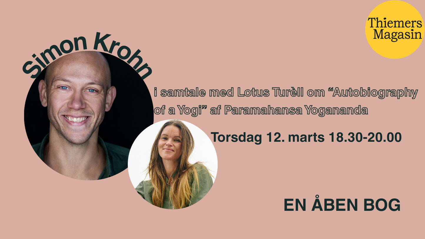 En Åben Bog - en samtalesalon med Lotus Turell og Simon Krohn om “Autobiography of a Yogi” af Paramahansa Yogananda