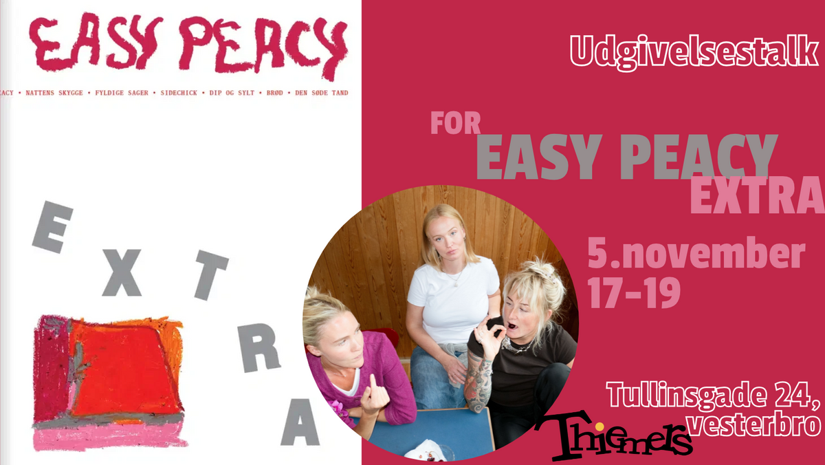 Udgivelsesfejring og talk: Easy Peacy EXTRA