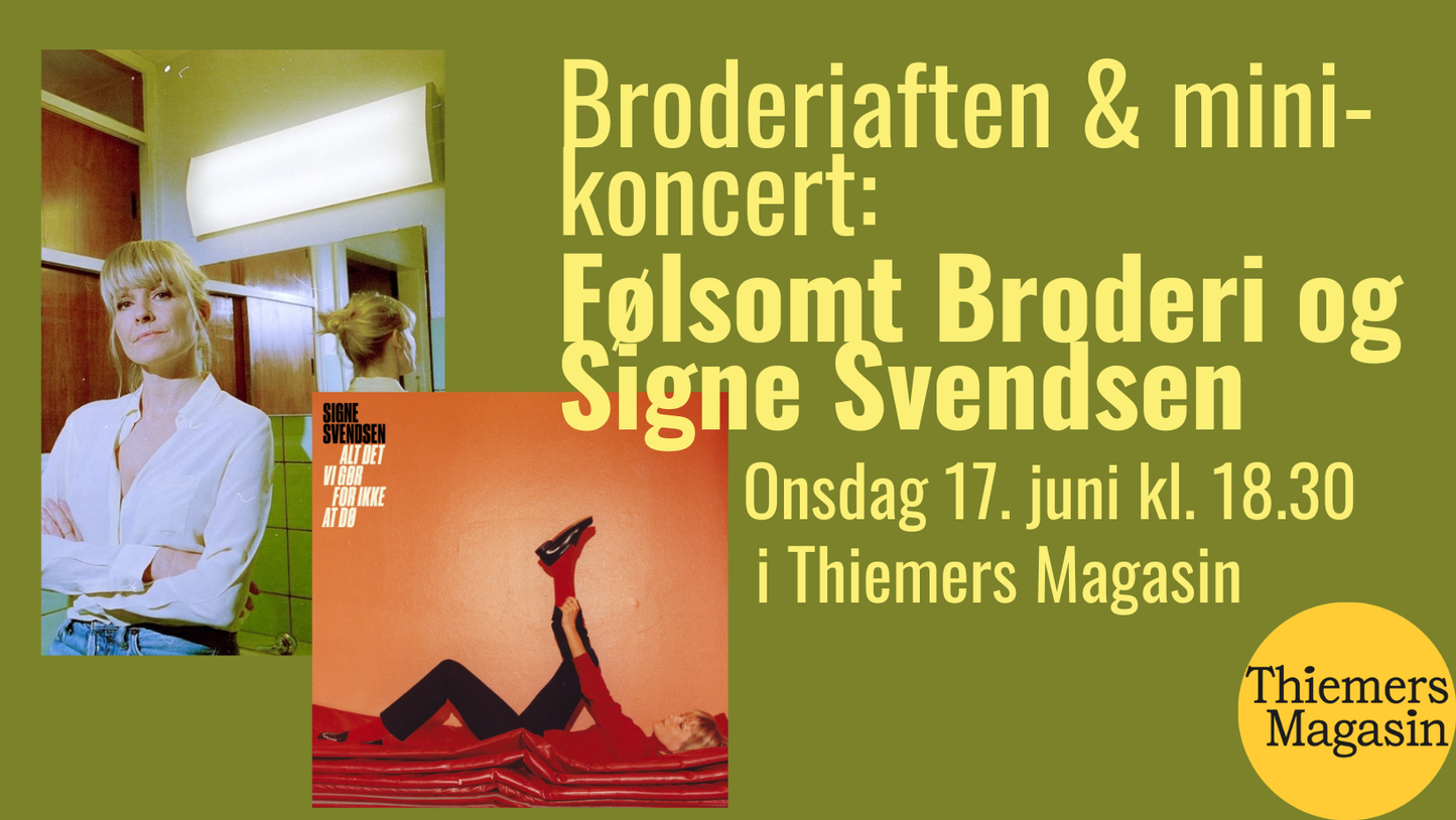 Broderiaften & mini-koncert med Følsomt Broderi og Signe Svendsen