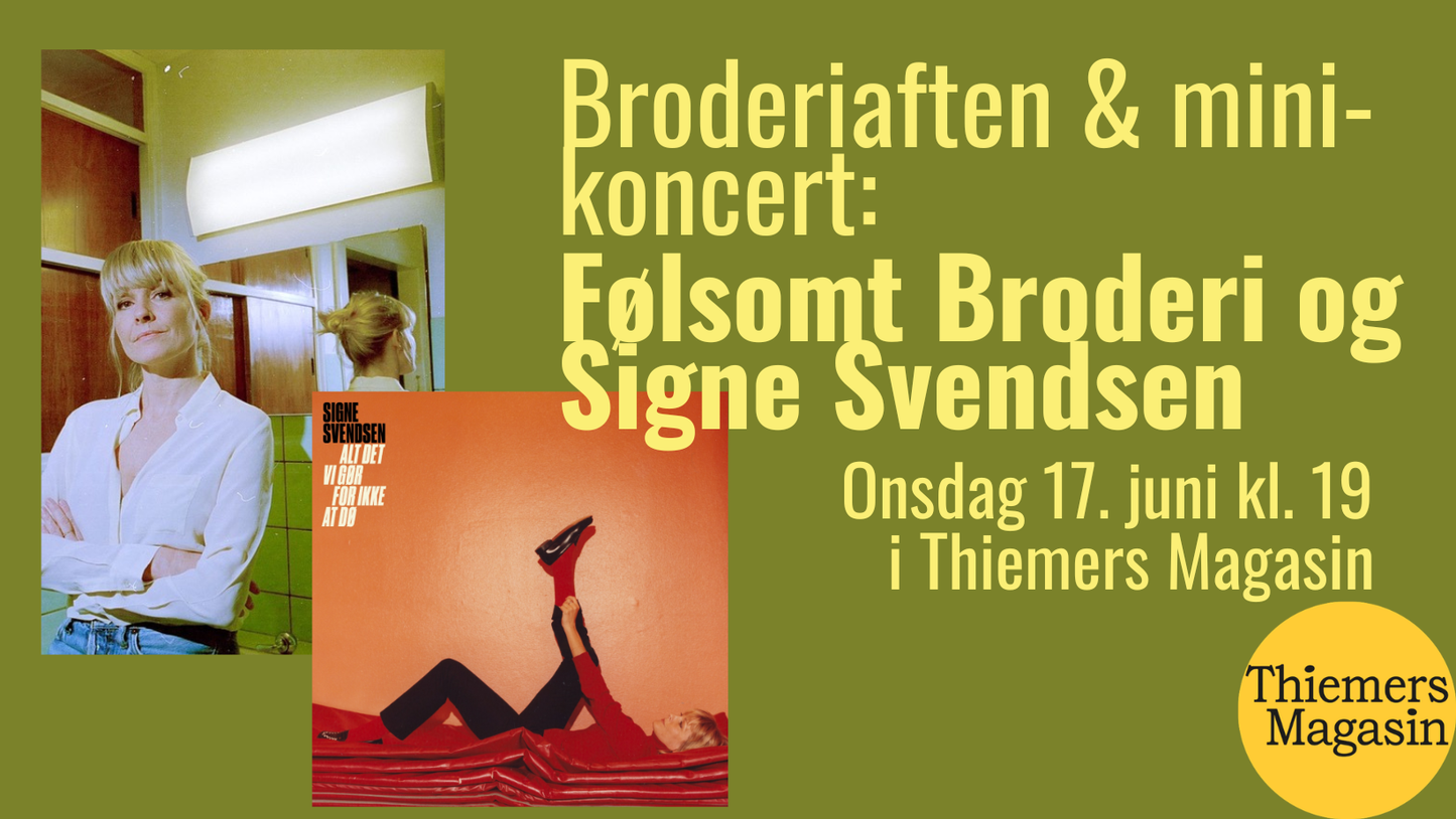 Broderiaften & mini-koncert med Følsomt Broderi og Signe Svendsen