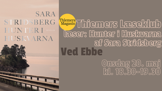 Thiemers Læseklub ved Ebbe: Hunter i Huskvarna af Sara Stridsberg