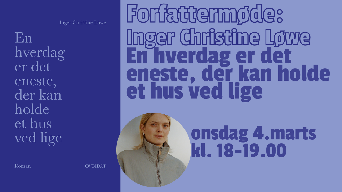 Forfattermøde: Inger Christine Løwe om 'En hverdag er det eneste, der kan holde et hus ved lige'