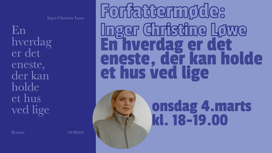 Forfattermøde: Inger Christine Løwe om 'En hverdag er det eneste, der kan holde et hus ved lige'