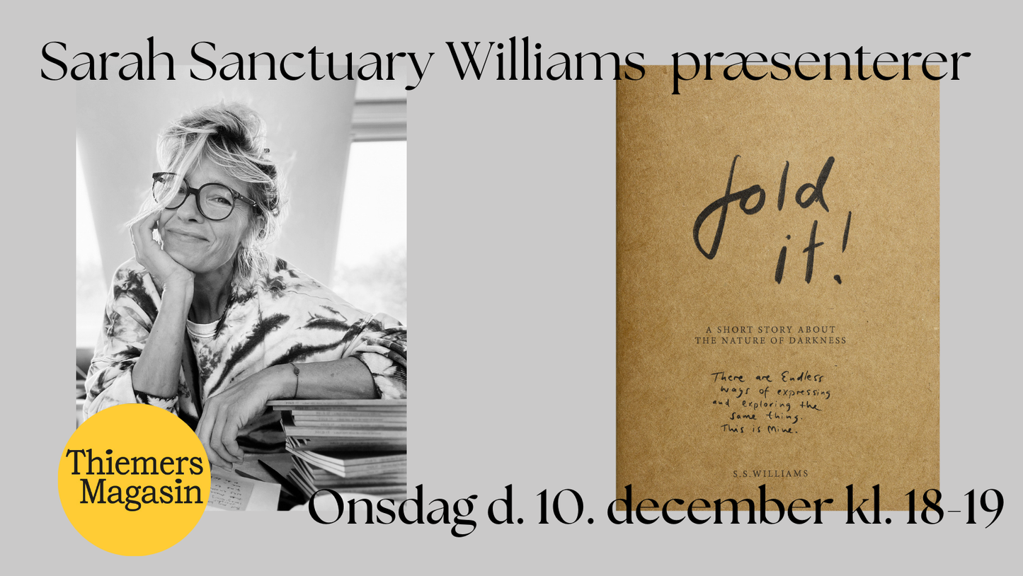 Sarah Sanctuary Williams  præsenterer: Fold it
