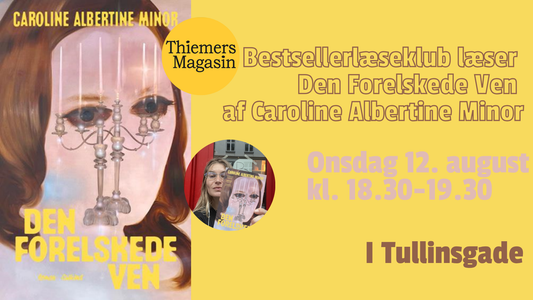 Thiemers Bestsellerlæsteklub læser Den forelskede ven af Caroline Albertine Minor