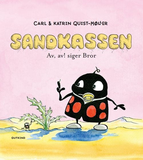Sandkassen. Av, av! siger Bror