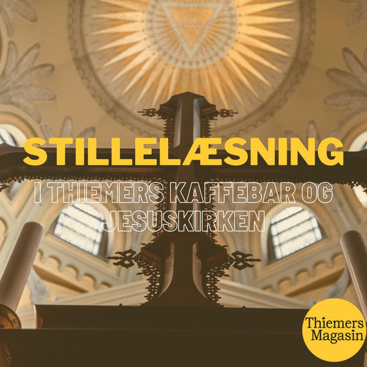 26. november: THIEMERS KAFFEBAR OG JESUSKIRKEN (VALBY): Stillelæsning...